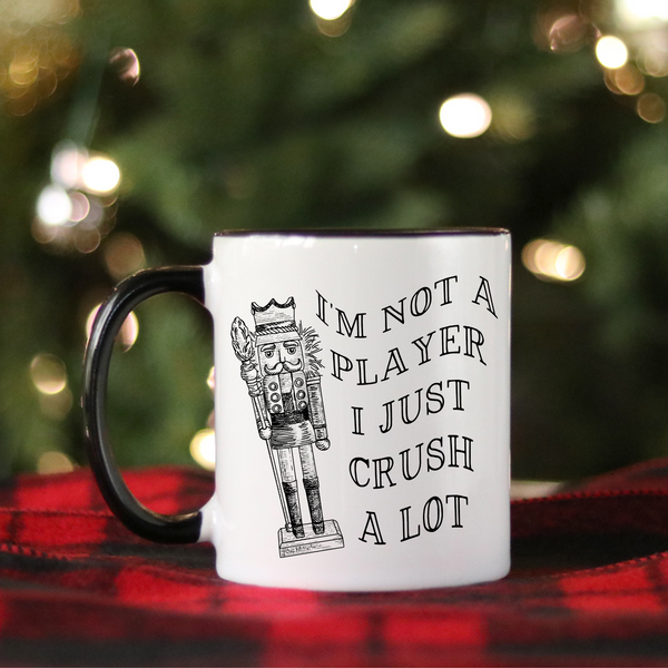 Ceramic Coffee Mug with hand drawn vintage nutcracker, I'm not a player I just crush a lot, funny christmas mug