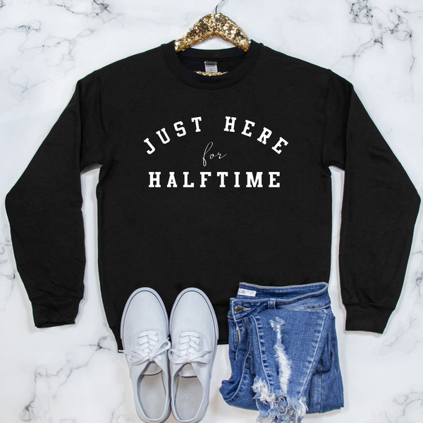 Just Here For Halftime and Commercials Superbowl Shirt or Sweatshirt
