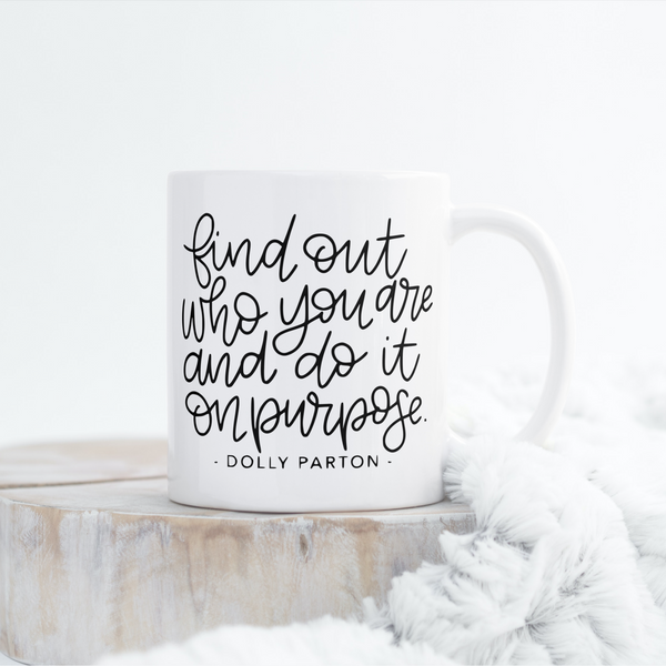 Gift For Country Music Fan, In Dolly We Trust Mug, Dolly Parton Gift, Dolly Mug, Dolly For President, Dolly Parton Gift, Cowgirl, Tease It To Jesus, Find Out Who You Are and do it on purpose quote, dolly parton quote