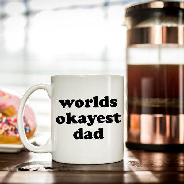 Worlds Okayest Dad Coffee Mug - With Love Louise