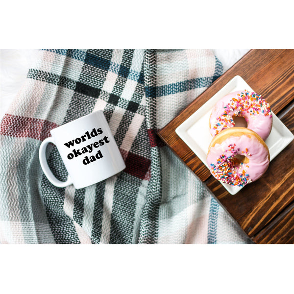 Worlds Okayest Dad Coffee Mug - With Love Louise