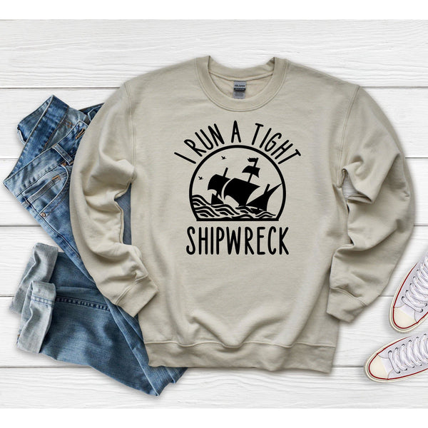 I Run a Tight Shipwreck Sweatshirt - With Love Louise