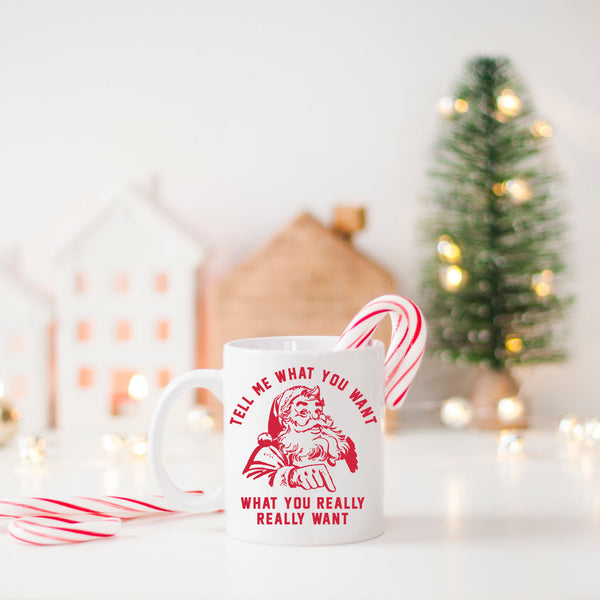 Tell Me What You Want Santa Ceramic Mug