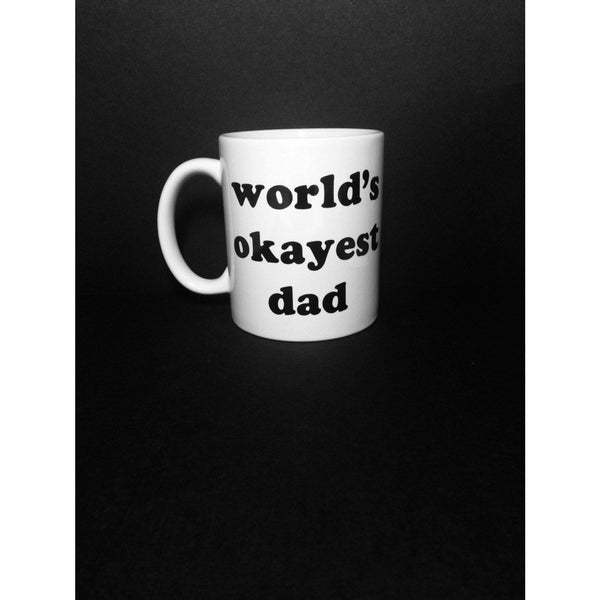 Worlds Okayest Dad Coffee Mug - With Love Louise