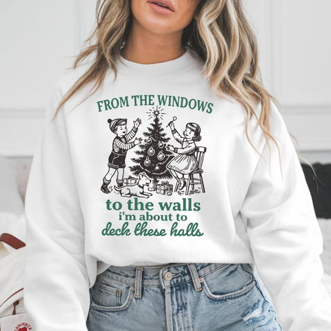From The Windows To The Walls I'm About To Deck These Halls Christmas Shirt, Funny Christmas Sweatshirt, Retro Xmas Sweater, Holiday T-shirt
