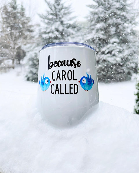 Because Carol Called - Williamson County Snow Day Funny Mug and Tumblers