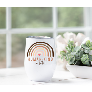 Human Kind Be Both Wine Tumbler - With Love Louise