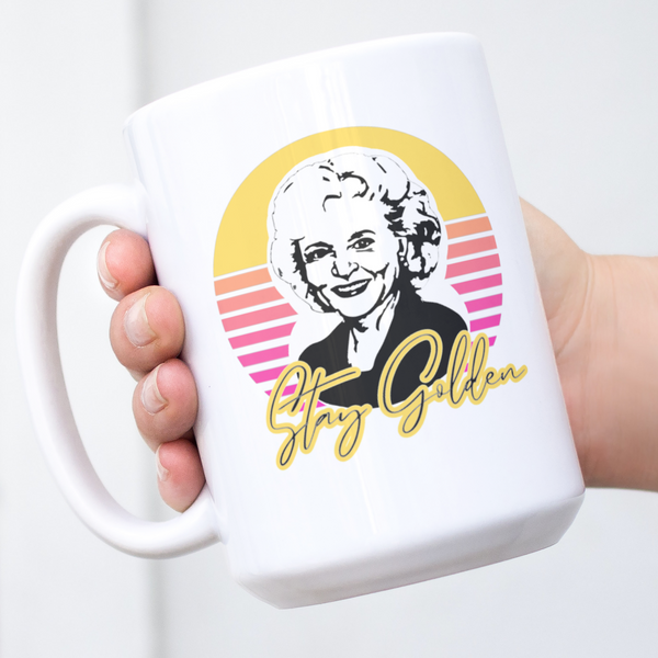 Stay Golden, 90's Betty White, Stay Golden Mug, Golden Girls Mug