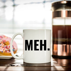 Meh. Ceramic Coffee Mug