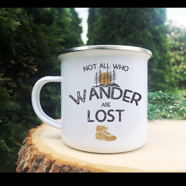 Not All Who Wander Are Lost Enamel Camp Tin Mug