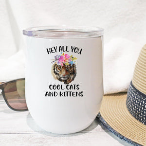 Hey All You Cool Cats And Kittens Tumbler - With Love Louise